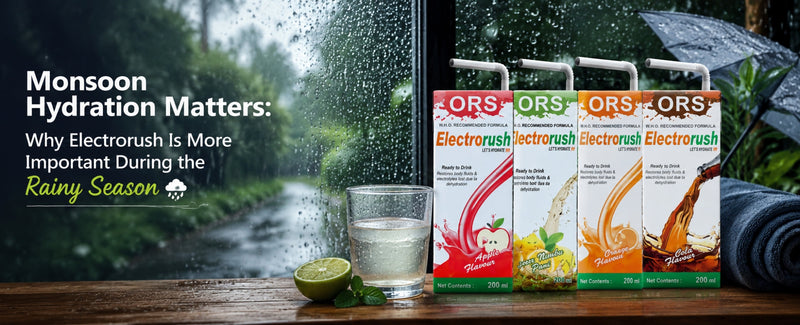 Monsoon Hydration Matters: Why Electrorush Is More Important During the Rainy Season